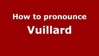 How to Pronounce Vuillard  PronounceNamescom [upl. by Furlong254]