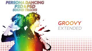 GROOVY Full Ver  Persona Dancing P3D amp P5D Soundtracks Extended [upl. by Stormy]