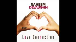 Raheem DeVaughn  Love Connection [upl. by Eittap]