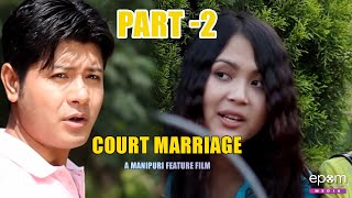 Court Marriage  Full Movie Part 2  Gokul  Sushmita Arun manipurifilm manipurifilm manipuri [upl. by Aelsel903]