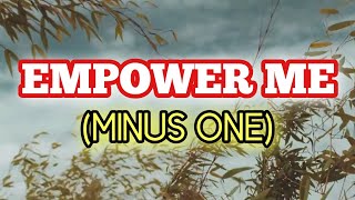 EMPOWER ME  Instrumental with Lyrics [upl. by Mueller]