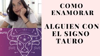 COMO ENAMORAR a alguien con el signo Tauro EN 5 PASOS [upl. by Alegna]