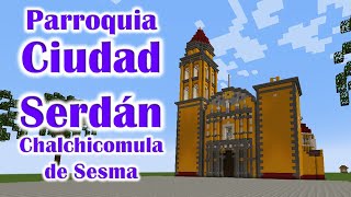 Parroquia de Ciudad Serdán Puebla México en Minecraft [upl. by Acinelav]