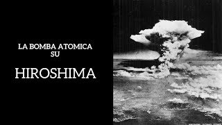 Bomba atomica su Hiroshima il riassunto degli avvenimenti [upl. by Gensler]