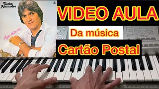 Carlos Alexandre  Cartão Postal Instrumental Tutorial Teclado 🎹 [upl. by Aniahs2]