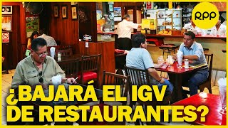 IGV DE RESTAURANTES ¿reducción del impuesto cambiará los niveles de informalidad [upl. by Otnas]