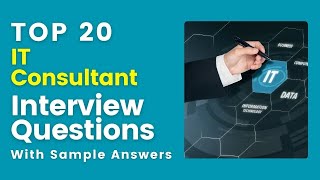 IT Consultant Interview Questions and Answers for 2024 [upl. by Stevy]