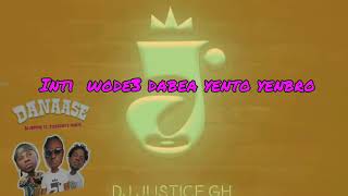 DJ Justice GH — Danaase feat Stonebwoy amp FameyeLyrics Video [upl. by Acemahs]