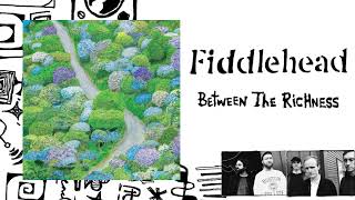 Fiddlehead  Between The Richness FULL ALBUM STREAM [upl. by Ardnaik]