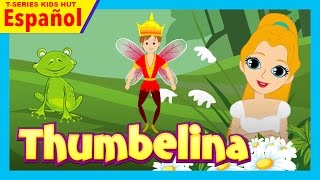 Thumbelina Pulgarcita  Cuentos para dormer  Cuentos De Hadas Españoles [upl. by Josselyn226]