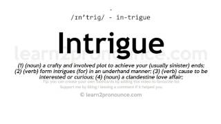 Pronunciation of Intrigue  Definition of Intrigue [upl. by Teerprah844]