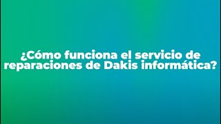 ¿Cómo funciona el servicio de reparaciones de Dakis informática [upl. by Etac]