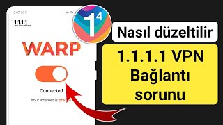 1111 vpn sorununu düzeltin 2024  1111 vpn bağlantı sorunu  1111 vpn bağlanmıyor [upl. by Havard]