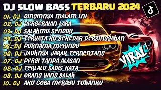 DJ SLOW BASS TERBARU 2024  DJ DINGINNYA MALAM INI🎵DJ PERCERAIAN LARA🎵 FULL ALBUM [upl. by Rahsab838]