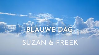 Blauwe Dag  Suzan amp Freek Karaoke [upl. by Kcirej]