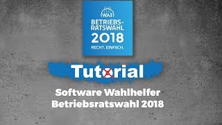 TUTORIAL SOFTWARE WAHLHELFER  So nutzen Sie den Wahlhelfer für Ihre Betriebsratswahl 2018  WAF [upl. by Daas386]