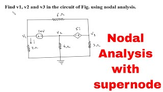 Nodal Analysis with supernode  Find v1 v2 and v3 in the circuit of Fig using nodal analysis [upl. by Acillegna]