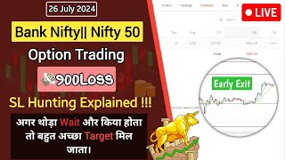 26 July 2024 banknifty Live Trade  Nifty50 amp banknifty Live Option Trading  SL Hunting Strategy [upl. by Annaor940]