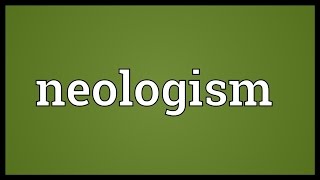 Neologism Meaning [upl. by Oswald]