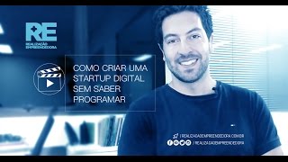 Como Criar Uma Startup Digital Sem Saber Programar [upl. by Molly]