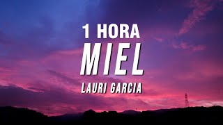 1 HORA Lauri Garcia  Miel LetraLyrics [upl. by Tratner]