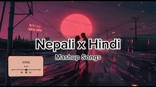 nepali Hindi 🎧💐🎶mashup ❣️songs🥰trending songs collections 🎧🎶mind fress [upl. by Anaira]