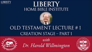 Old Testament 1  Creation Stage 1  Liberty Home Bible Institute  HL Willmington [upl. by Etka916]