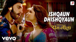 Ishqaun Dhishqyaun Full Song Video  RamLeela  Deepika amp Ranveer  Aditya Narayan [upl. by Yesac]