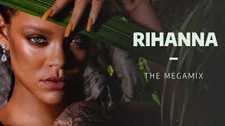 Rihanna  Megamix 2022 [upl. by Tenaej]