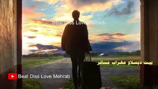 Beat Diss Love Mehrab Mosafer 2022 بیت دیسلاو مهراب مسافر [upl. by Dagmar]