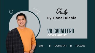 Truly by Lionel Richie  Cover by VR Caballero [upl. by Enatan60]