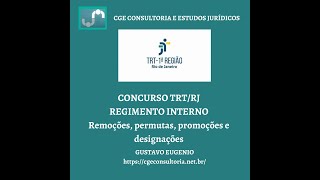 Concurso TRTRJ  Regimento Interno  Remoções permutas promoções e designações [upl. by Arraet]