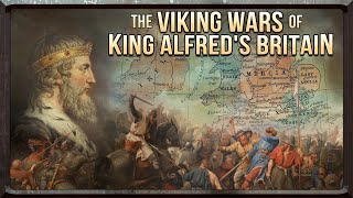 The Viking Wars of Alfred the Greats Britain  documentary [upl. by Payton]