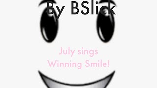 July sings Winning Smile by bslickmusic [upl. by Ariom]