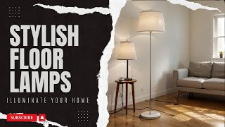 Stylish Floor Lamps to Illuminate Your Home in 2024 [upl. by Jestude]