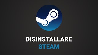 Come disinstallare Steam da PC [upl. by Nikolaus]