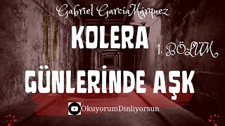 KOLERA GÜNLERİNDE AŞK GABRIEL GARCIA MARQUEZ  BÖLÜM 1 [upl. by Asirb]