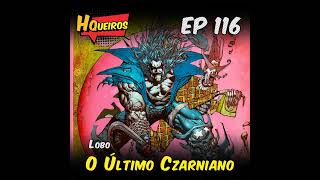 HQueiros 116  Lobo  O Último Czarniano [upl. by Concoff975]