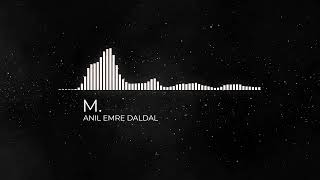 M  ANIL EMRE DALDAL [upl. by Eiromem355]