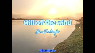 Will of the wind Jim Photoglo  JPjemPagaduan lyrics video [upl. by Rosetta]