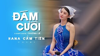 ĐÁM CƯỚI  TRƯỜNG LÊ  HANA CẨM TIÊN COVER  Từ hồi mà quen em [upl. by Aimerej543]