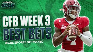 College Football Week 3 BEST BETS AND PICKS  The Early Edge [upl. by Cordy]