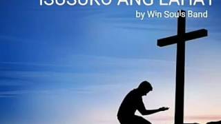 ISUSUKO ANG LAHAT by Win Souls Band [upl. by Salvador721]