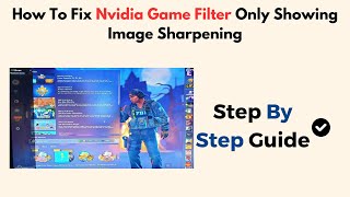 How To Fix Nvidia Game Filter Only Showing Image Sharpening [upl. by Atteval98]