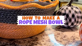 Clothesline Rope Mesh Bowl Easy Project For Beginners DIY [upl. by Belmonte746]