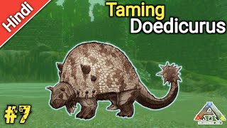 Ark Survival Evolved Mobile  Taming Doedicurus  Ep7  Hindi  Ark Mobile [upl. by Lesab]