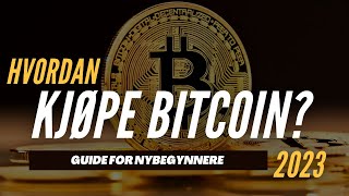 Hvordan kjøpe bitcoin trygt i Norge Guide for nybegynnere i 2023 [upl. by Asenav]