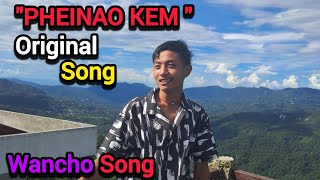 quotPHEINAO KEMquot Wancho songAn original song❣️ [upl. by Limay]