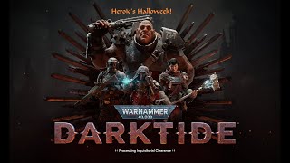 Heroics Halloweek Darktide Zealotry and ChainAxes [upl. by Delilah]