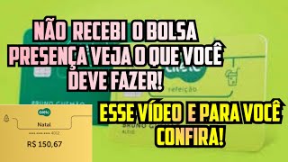 Não recebi a Parcela do bolsa presença  veja o que deve ser feito [upl. by Candra]